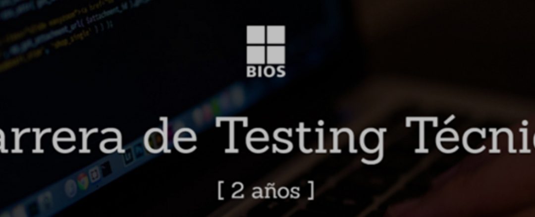 La Escuela de Sistemas de BIOS y Abstracta lanzan la Carrera de Testing Técnico