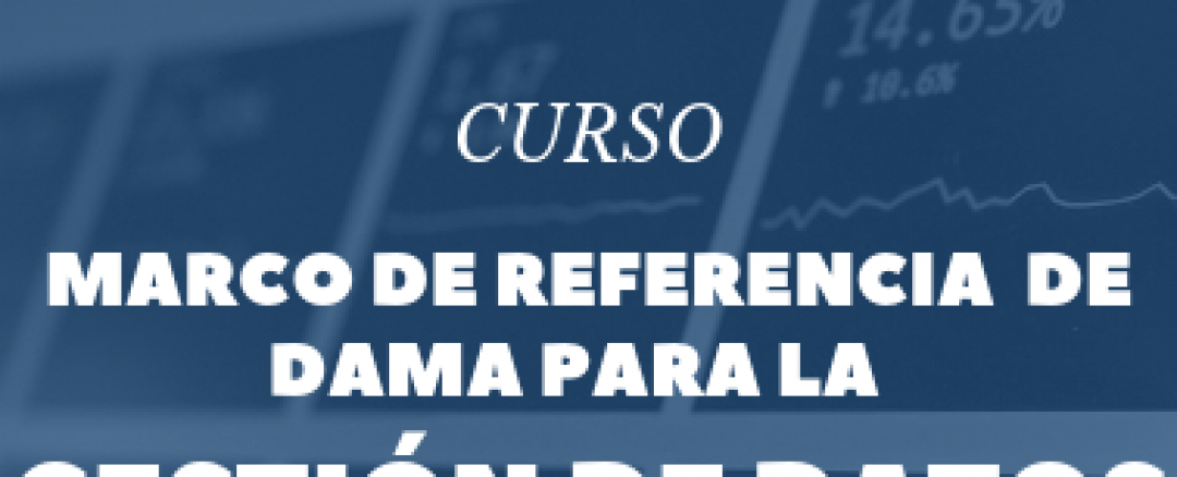 Curso Marco de referencia de DAMA para la Gestión de Datos