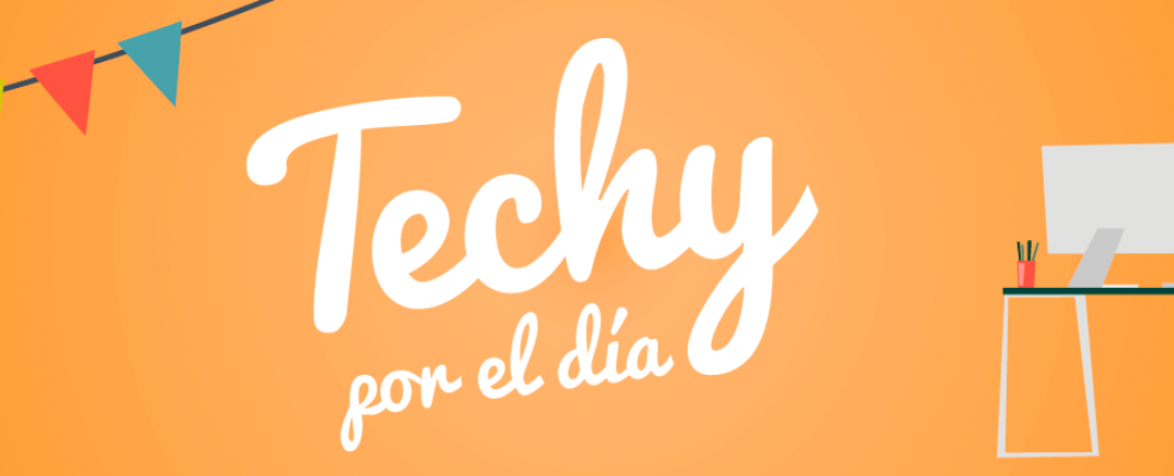 ¡Últimos cinco días para sumar tu empresa a Techy por el día!