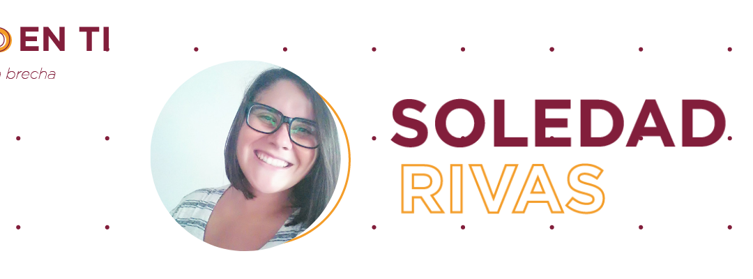 Equidad en TI – Conociendo a Soledad Rivas