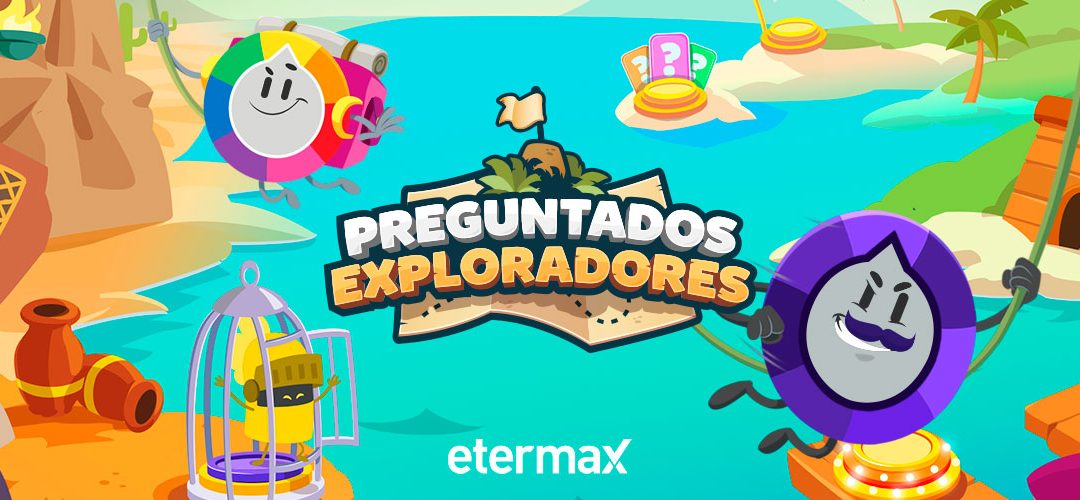 DESBLOQUEA A TU EXPERTO INTERIOR Y GANA CON LA NUEVA EXPERIENCIA SINGLE PLAYER DE ETERMAX: PREGUNTADOS EXPLORADORES