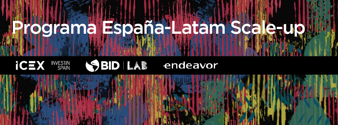 Convocatoria al Programa España LATAM Scale-Up