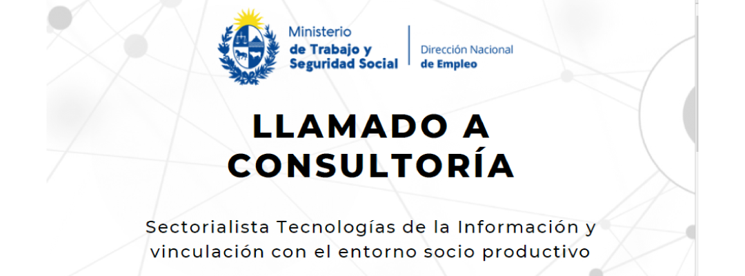 Llamado Abierto | Consultoría Sectorialista Tecnología de la información y vinculación con el entorno socio productivo