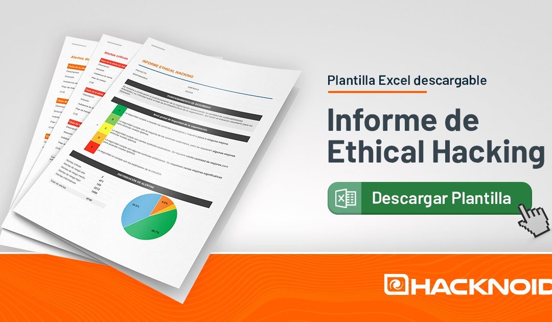 ¿Cómo presentar un informe de Ethical Hacking? | Plantilla descargable