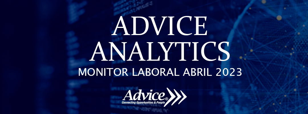 Advice Analytics | Monitor Laboral Abril 2023