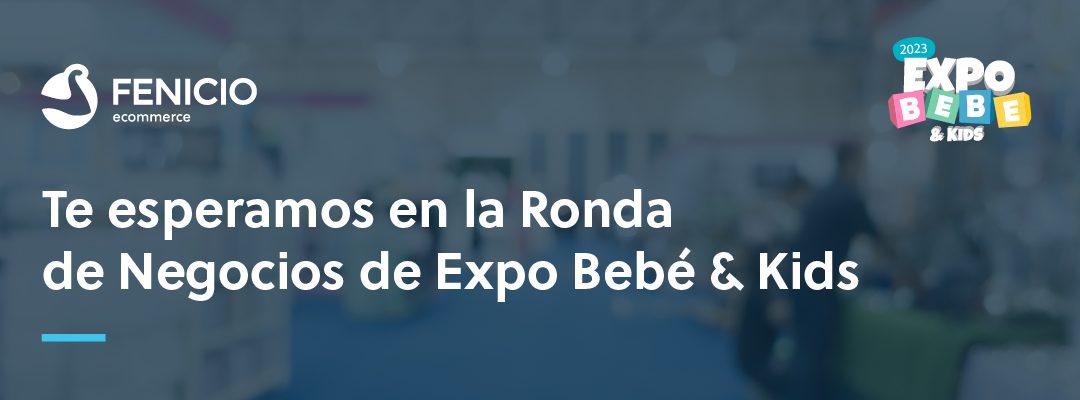 Fenicio eCommerce se suma a la rueda de negocios de Expo Bebé & Kids