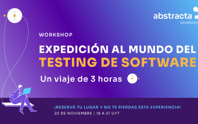 Abstracta Academy lanza Workshop Expedición al mundo del Testing de Software: Un viaje de 3 horas