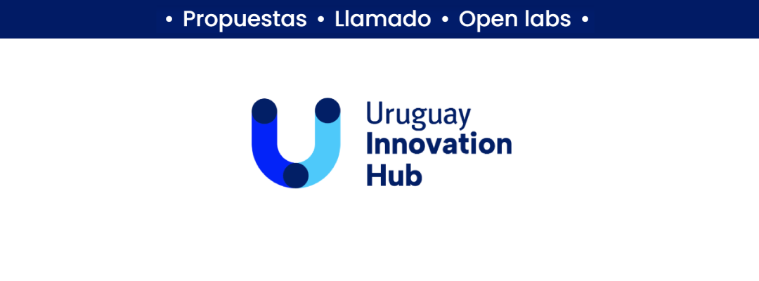 Uruguay Innovation Hub (UIH) lanzó un llamado abierto para la presentación de propuestas de laboratorios abiertos