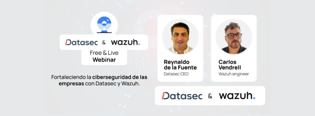 Ciberseguridad y código abierto: la experiencia de Datasec y Wazuh