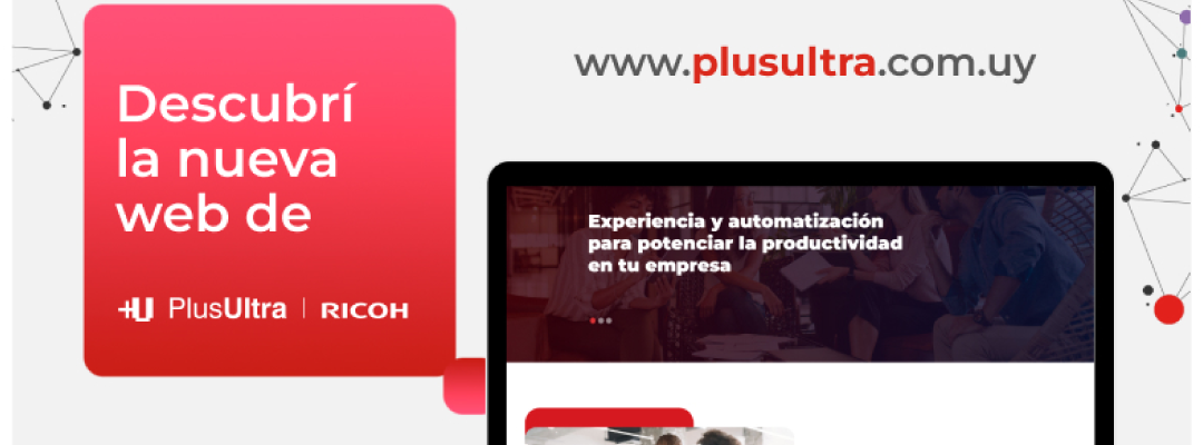 Plus Ultra | Ricoh Uruguay continua innovando y estrena nueva página web