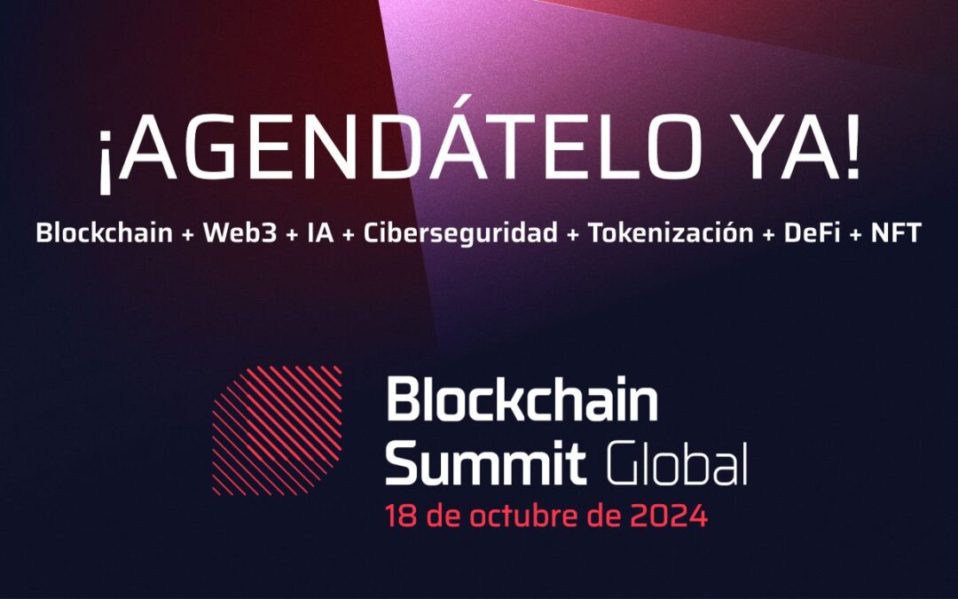 6ta Edición Blockchain Summit Global