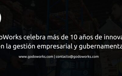 GoDoWorks celebra más de 10 años de innovación en la gestión empresarial y gubernamental