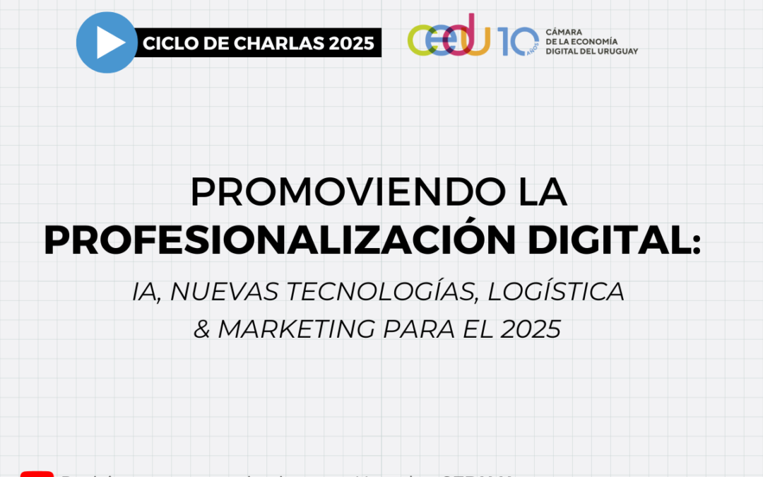 Cámara de la Economía Digital profesionaliza el eCommerce con nuevo ciclo de charlas