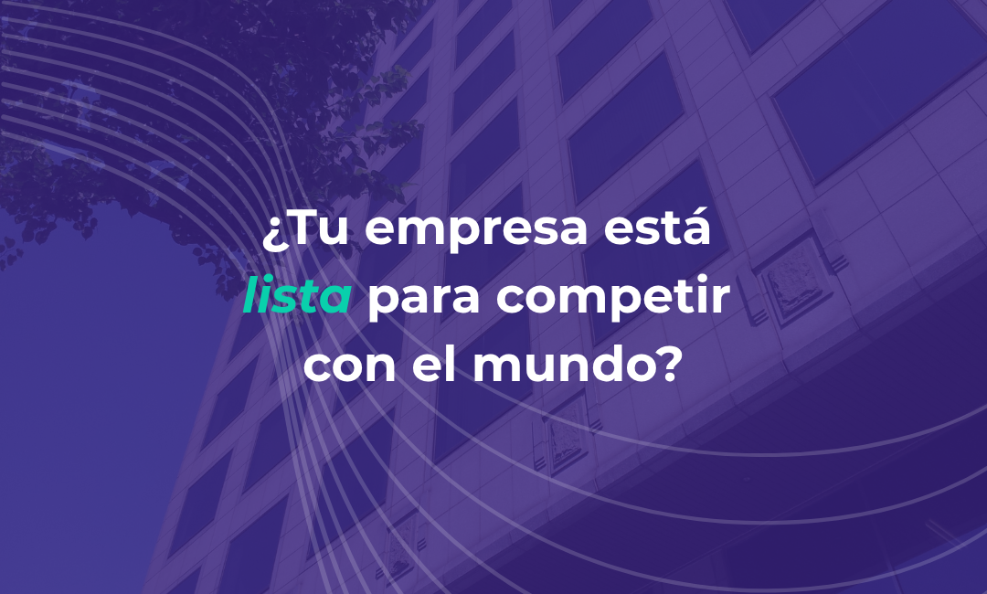 Tu competencia ya no está a la vuelta de la esquina, está en todo el mundo