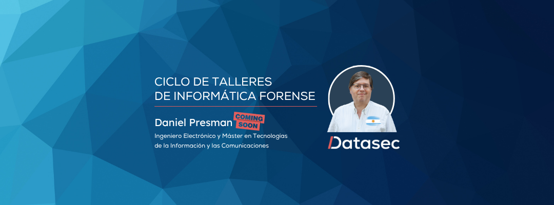 Ciclo de Talleres 2025: Informática Forense | ¿Está su organización preparada para investigar un incidente digital?