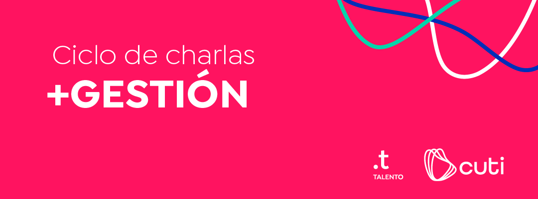 Cuti presenta el ciclo de charlas +Gestión 2025