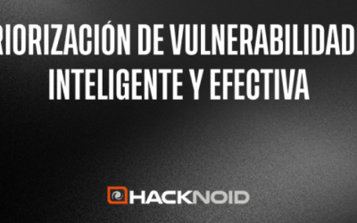 Priorización de vulnerabilidades inteligente y efectiva: Inteligencia de Amenazas y contexto de la organización para una priorización más precisa