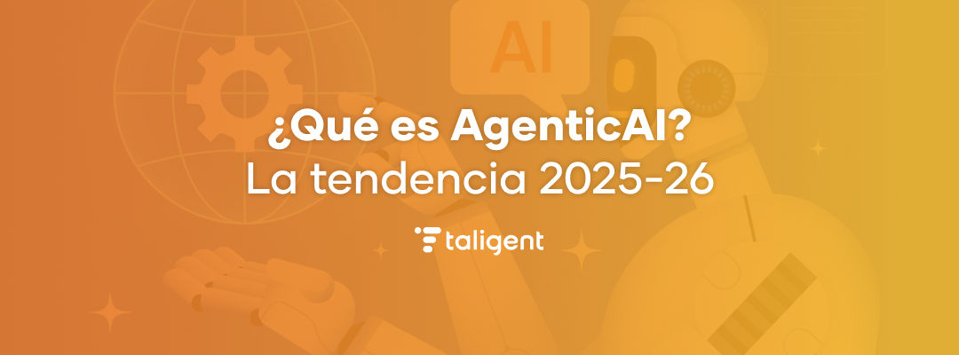 ¿Qué es Agentic AI? – La tendencia 2025/26