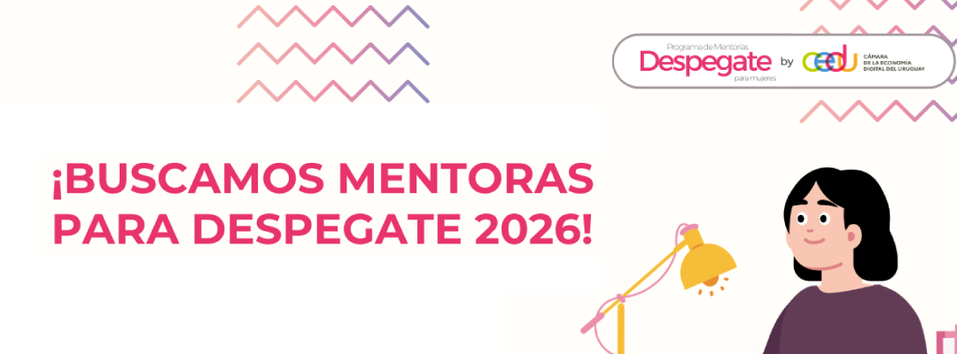 Cámara de la Economía Digital abre inscripciones para mentoras de “Despegate”